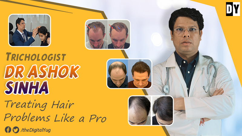 Hair Scientist Dr Ashok Sinha's Must Read Inspirational Journey