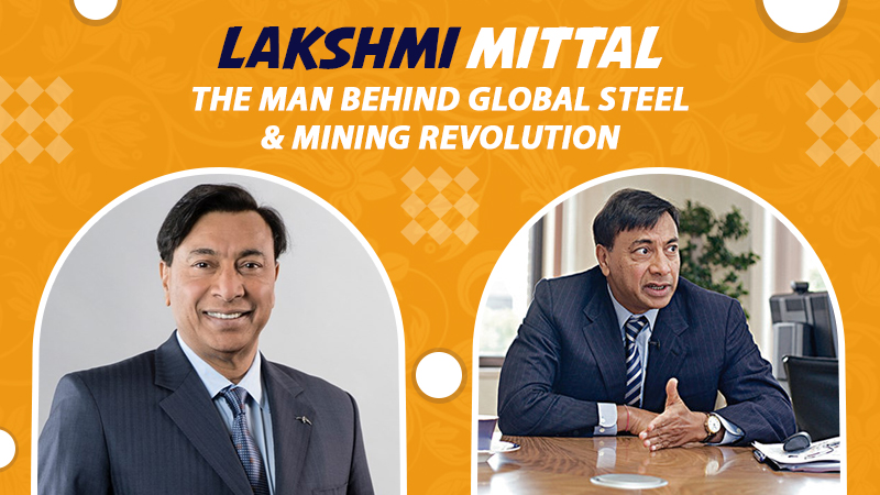 Indian Tycoon Lakshmi Mittal – First Indian to Feature in Forbes Richest  List