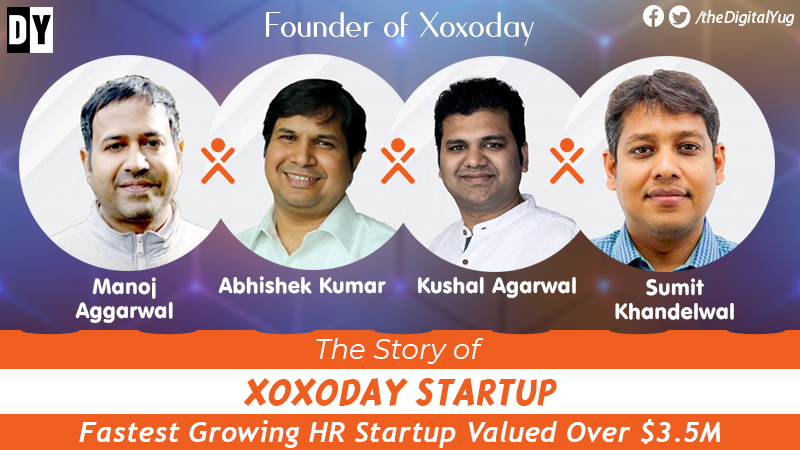 Manoj Agarwal’s Brainchild Xoxoday - Ruling The HR Startup Market With ...