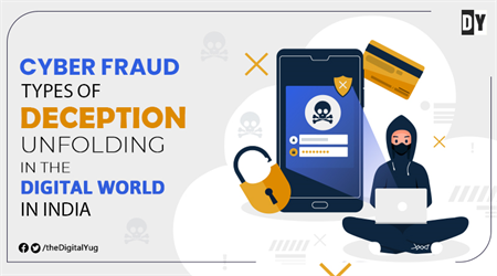 काइबर फ्रॉड: डिजिटल दुनिया में भारत में हो रहे धोखाधड़ी के प्रकार - ऐसे करें बचाव
 