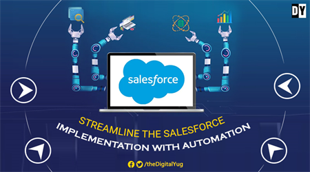 Streamline the Salesforce Implementation with Automation