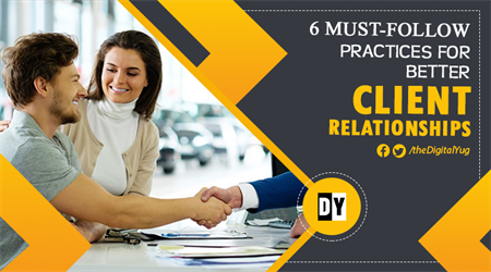 6 Essential Practices to Build and Strengthen Client Relationships 