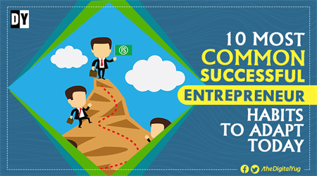 What Makes A Successful Entrepreneur? Top 10 habits