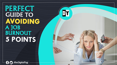 Perfect Guide to Avoiding a Job burnout: 5 Points
