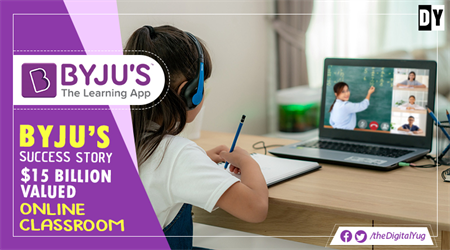 Byju’s Success Story : $15 billion Valued Online Classroom