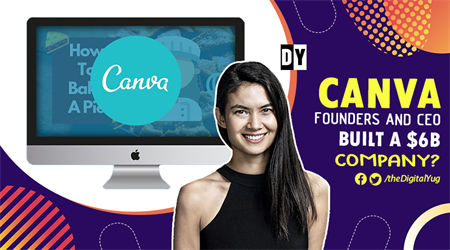 How Canva Founders and CEO Built a $6B Company?