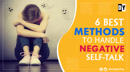6 Best Methods to Handle Negative Self-Talk