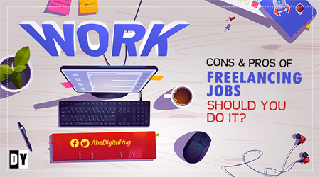 Cons & Pros of Freelancing Jobs: Should You Do It?