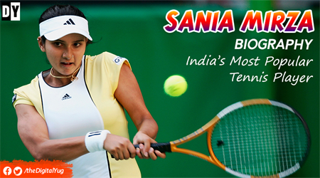 Sania Mirza Biography: India’s Most Popular Tennis Player