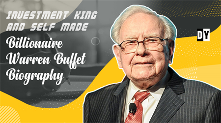 Investment King and Self Made Billionaire: Warren Buffet Biography
