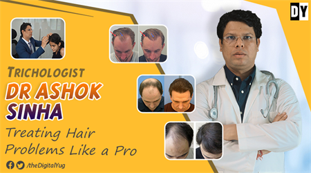 Hair Scientist Dr Ashok Sinha’s Must Read Inspirational Journey