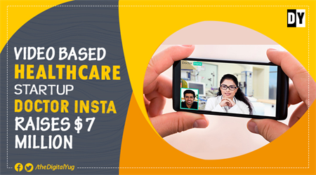 Video Based Healthcare Startup Doctor Insta Raises $7 Million