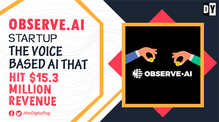 Observe.AI Startup – The Voice based AI that Hit $15.3 Million Revenue