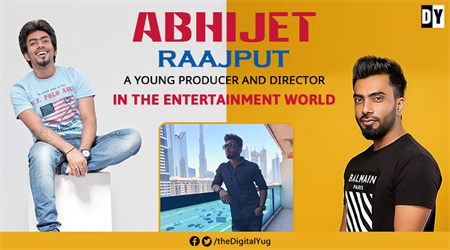 Meet Abhijet Raajput, a young producer and director in the entertainment world.