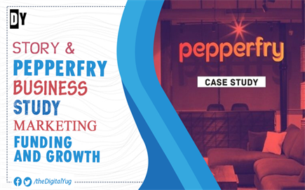 Pepperfry Story & Business Study: Marketing, Funding, and Growth