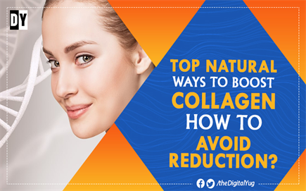 How to Boost Collagen Level and Avoid Reduction? Top Ways