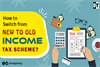 How to Switch from New to Old Income Tax Scheme ?