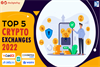 Top 5 Crypto Exchanges of 2022 and how to choose the best for your investment