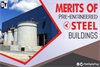 Merits of Pre-Engineered Steel Buildings