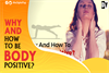 Why And How To Be Body Positive?