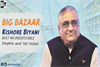 Kishore Biyani’s Big Bazaar and the Story of its Rise, Fall, and Controversial Journey