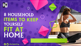 8 Household Items to keep Yourself Fit at Home