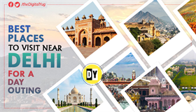 Best Places to Visit near Delhi for a Day Outing