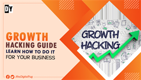 Growth Hacking Guide: Learn How to do it for Your Business