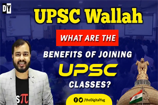UPSC Wallah - What Are The Benefits Of Joining UPSC Classes?