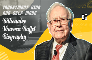 Investment King and Self Made Billionaire: Warren Buffet Biography