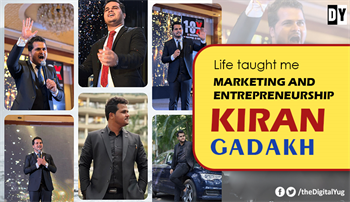 “Life taught me Marketing and Entrepreneurship….” - Kiran Gadakh