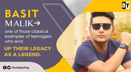 Basit Malik : one of those classical examples of teenagers who end up their legacy as a legend.