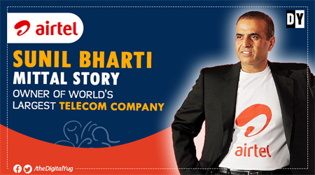 Sunil Bharti Mittal Story – Owner of World's Largest Telecom Company