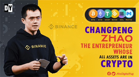 Changpeng Zhao – The Entrepreneur Whose All Assets Are In Crypto.