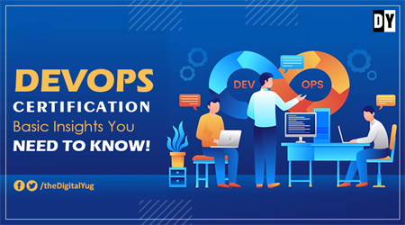 DevOps Certification: Basic Insights You Need To Know!