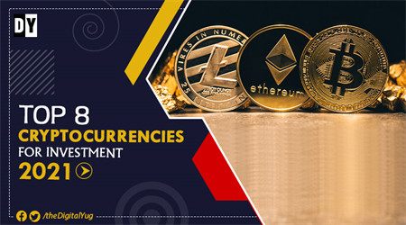 Top 8 Cryptocurrencies for Investment 2021
