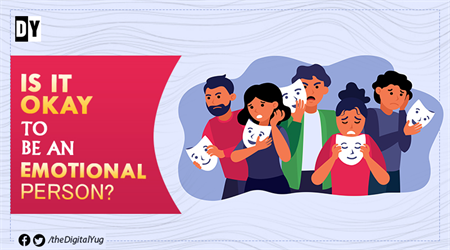 Is It Okay to Be An Emotional Person?