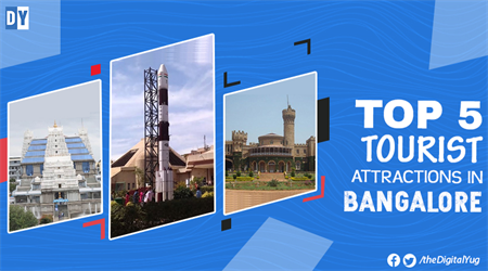 Top 5 Tourist Attractions in Bangalore