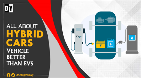 All About Hybrid Cars: Vehicle Better than EVs