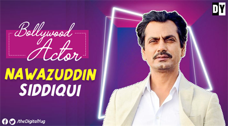 Story of Nawazuddin Siddiqui: Tale of Inspiration & hard Work