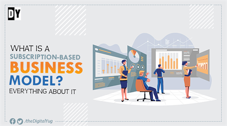 What is a Subscription-based business model? Everything About It