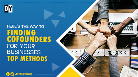 Here’s the Way to Finding Cofounders for Your Businesses: Top Methods