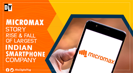Micromax Story – Rise & Fall of Largest Indian Smartphone Company