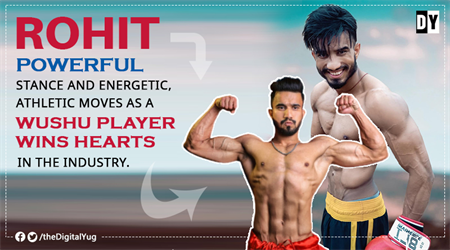Rohit powerful stance and energetic, athletic moves as a Wushu player wins hearts in the industry.