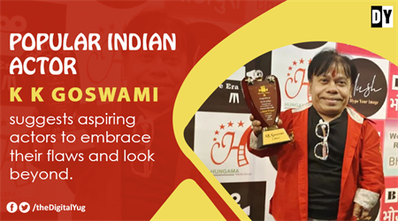 Popular Indian actor K K Goswami suggests aspiring actors to embrace their flaws and look beyond.