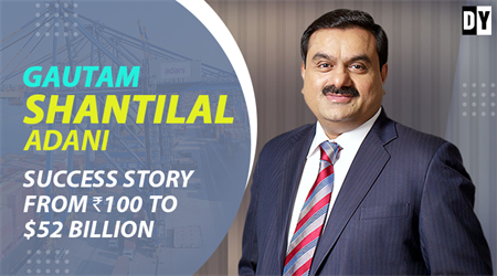 Adani Success Story - Business Tycoon who came to Mumbai with a ₹100 note