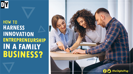 How to harness innovation and entrepreneurship in a family business?