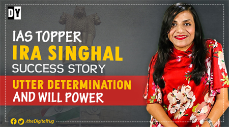 IAS Topper Ira Singhal Success Story – Utter Determination and Will power