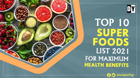 Top 10 Superfoods List 2021 for Maximum Health Benefits