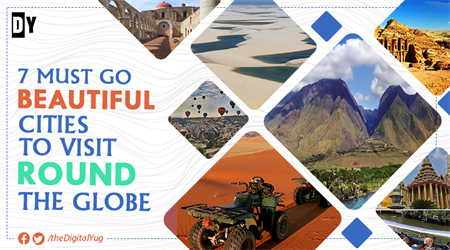 7 Must go Beautiful Cities to Visit Round the Globe